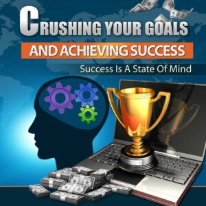 Crushing Your Goals